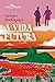 A vida futura (Portuguese Edition)