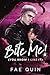 Bite Me! - You Know I Like ...