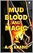 Mud, Blood, and Magic by A.D. Krabis
