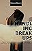 HANDLING BREAKUPS: Tips to Guide a Woman to heal after a Breakup (Mending a Broken heart and coming out stronger)