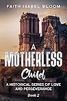 A Motherless Child (A Historical Series of Love and Perseverance)