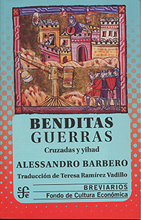 Benditas guerras. Cruzadas y yihad