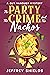 The Party, the Crime, and the Nachos by Jeffrey Shields