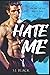 Hate Me