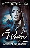 It Wakes In Me