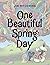 One Beautiful Spring Day