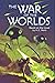 The War of the Worlds: (Classics illustrated): "A Science Fiction Novel"