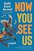Now You See Us