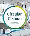 Circular Fashion: Making the Fashion Industry Sustainable