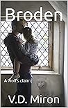 Broden: A wolf’s claim (Wolves of Vermont Book 1)