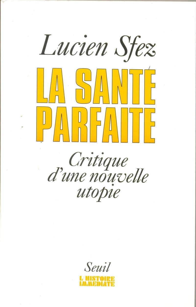 La Santé parfaite. Critique d'une nouvelle utopie (Paperback)