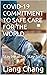 COVID-19 COMMITMENT TO SAFE CARE FOR THE WORLD by Liang Chang