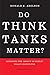 Do Think Tanks Matter? Thir...