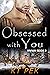 Obsessed with You: A Sexy L...