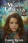 The Word Thieves by Carol  Riggs