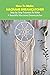 How To Make Macrame Dreamca...