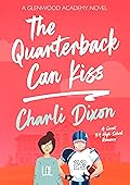 The Quarterback Can Kiss (Glenwood Academy #1)