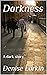 Darkness: A dark story