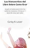 Los Manuscritos del Libro Sobre Como Orar: La guía completa para la familia sobre las oraciones, 3 libros en 1 Aprende a orar por todos (Spanish Edition)