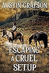 Book cover for Escaping a Cruel Setup