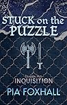Stuck on the Puzzle by Pia Foxhall