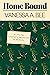Home Bound: An Uprooted Daughter's Reflections on Belonging