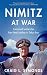 Nimitz at War by Craig L. Symonds Nimitz at War by Craig L. Symonds