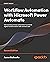 Workflow Automation with Microsoft Power Automate: Use business process automation to achieve digital transformation with minimal code