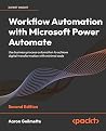 Workflow Automation with Microsoft Power Automate: Use business process automation to achieve digital transformation with minimal code