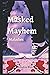 Masked Mayhem: Maladies
