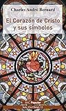 El Corazón de Cristo y sus símbolos El Corazón de Cristo y sus símbolos
