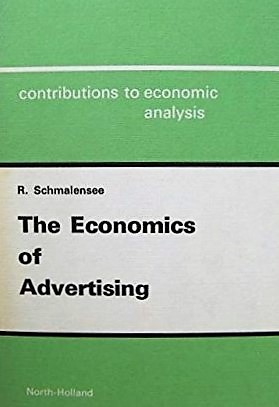 The Economics of Advertising (Contributions to Economic Analysis)