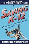 Saving K-12: What Happened to Our Public Schools? How Do We Fix Them?