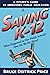 Saving K-12 by Bruce Deitrick Price