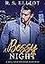 A Bossy Night An Enemies to Lovers Billionaire Romance by R. S. Elliot