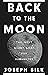 Back to the Moon by Joseph Silk