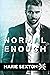 Normal Enough