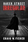 Baker Street Irregular by Craig W. Fisher