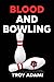 Blood and Bowling