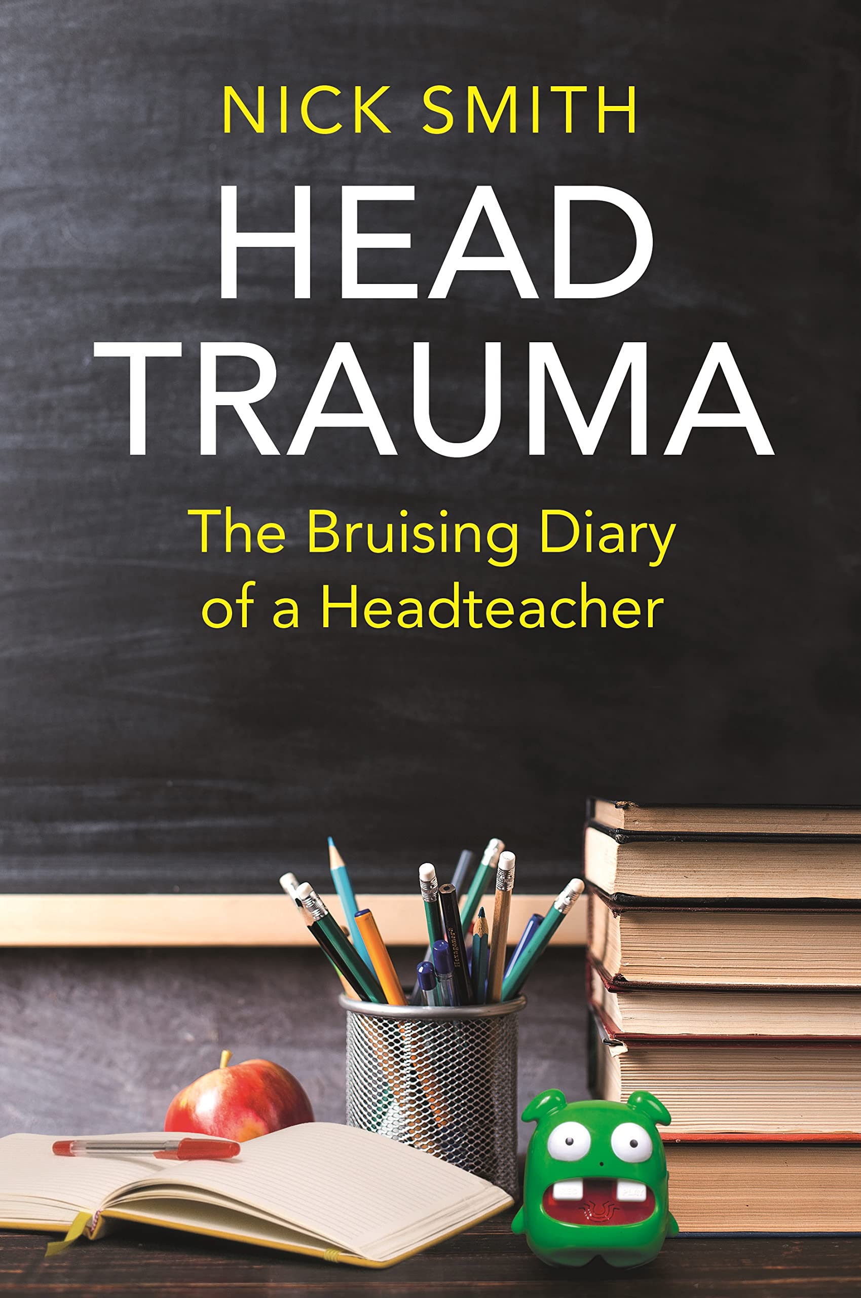 Head Trauma: The Bruising Diary of a Headteacher (Kindle Edition)