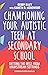 Championing Your Autistic Teen at Secondary School: Getting the Best from Mainstream Settings