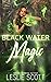 Black Water Magic by Leslie Scott