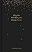 Why You Will Marry the Wrong Person: A pessimist’s guide to marriage, offering insight, practical advice, and consolation (Essay Books)