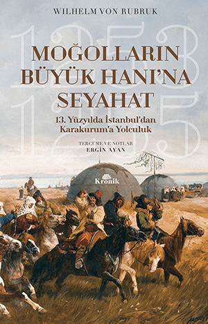 Moğolların Büyük Hanına Seyahat 1253 - 1255