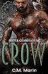Crow (The Sinful Guardians MC #1) Crow (The Sinful Guardians MC #1)