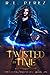 Twisted by Time: A Dark Fantasy Romance (Timecaster Chronicles)
