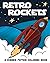 Retro Rockets: A Science Fiction Coloring Book