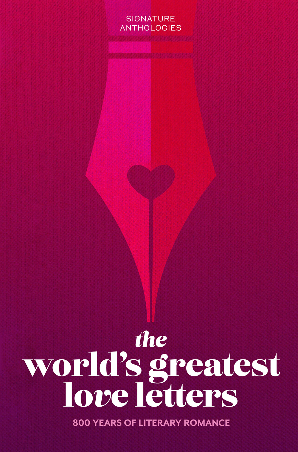 The World’s Greatest Love Letters (Signature Anthologies)
