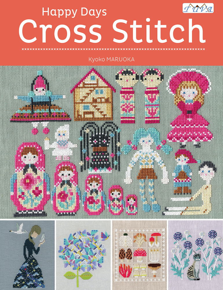 Happy Days Cross Stitch: 25 Fabulous Cross Stitch Designs Made By Japanese Designer Kyoko Maruoka (Paperback)
