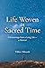 Life Woven in Sacred Time